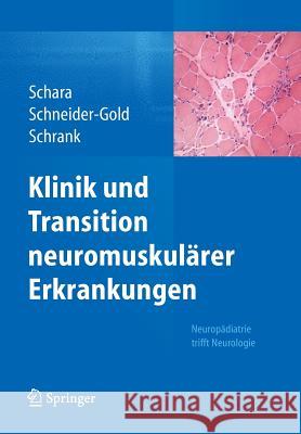 Klinik Und Transition Neuromuskulärer Erkrankungen: Neuropädiatrie Trifft Neurologie Schara, Ulrike 9783662442388 Springer, Berlin