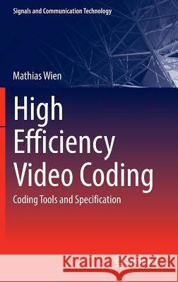 High Efficiency Video Coding: Coding Tools and Specification Wien, Mathias 9783662442753