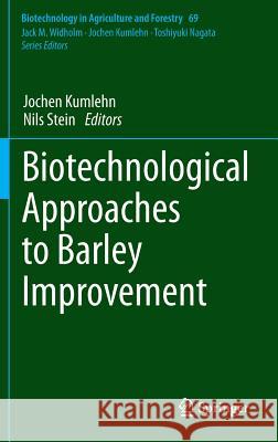 Biotechnological Approaches to Barley Improvement Jochen Kumlehn, Nils Stein 9783662444054