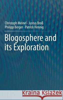 Blogosphere and Its Exploration Meinel, Christoph 9783662444085 Springer