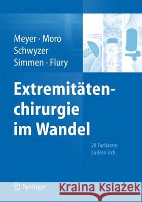 Extremitätenchirurgie Im Wandel: 28 Fachärzte Äußern Sich Meyer, Rainer Peter 9783662444603