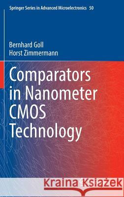 Comparators in Nanometer CMOS Technology Bernhard Goll Horst Zimmermann 9783662444818