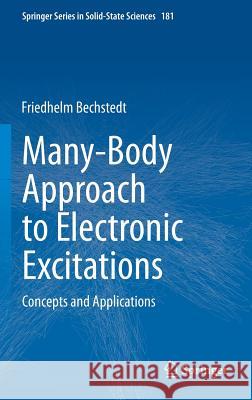 Many-Body Approach to Electronic Excitations: Concepts and Applications Bechstedt, Friedhelm 9783662445921 Springer