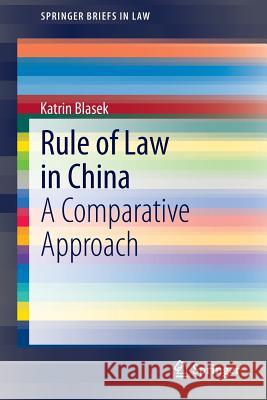 Rule of Law in China: A Comparative Approach Katrin Blasek 9783662446218 Springer-Verlag Berlin and Heidelberg GmbH & 