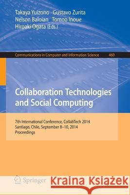 Collaboration Technologies and Social Computing: 7th International Conference, Collabtech 2014, Santiago, Chile, September 8-10, 2014. Proceedings Yuizono, Takaya 9783662446508 Springer