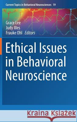 Ethical Issues in Behavioral Neuroscience Grace Lee Judy Illes Frauke Ohl 9783662448656 Springer