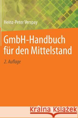 Gmbh-Handbuch Für Den Mittelstand Verspay, Heinz-Peter 9783662448953