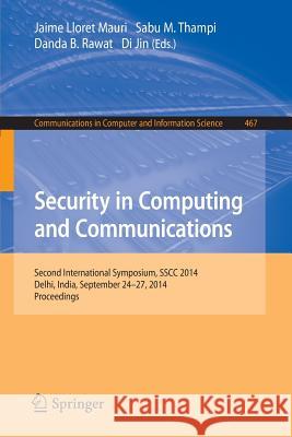 Security in Computing and Communications: Second International Symposium, Sscc 2014, Delhi, India, September 24-27, 2014. Proceedings Lloret Mauri, Jaime 9783662449653