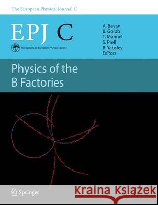 The Physics of the B Factories Adrian Bevan Thomas Mannel Bruce Yabsley 9783662449905