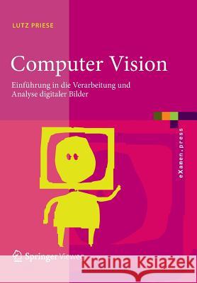 Computer Vision: Einführung in Die Verarbeitung Und Analyse Digitaler Bilder Priese, Lutz 9783662451281