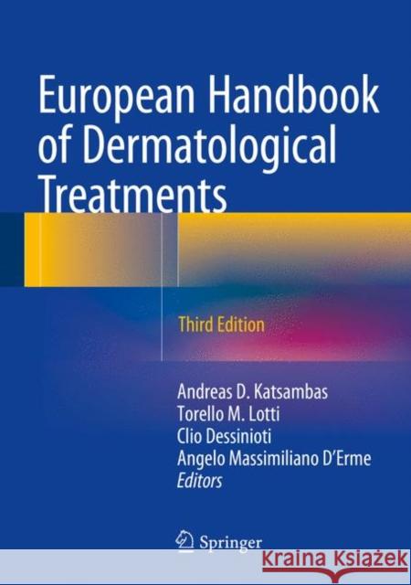 European Handbook of Dermatological Treatments   9783662451380 Springer