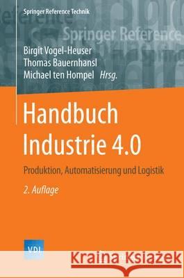 Handbuch Industrie 4.0 Bd.1: Produktion Vogel-Heuser, Birgit 9783662452783 Springer Vieweg