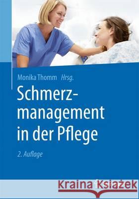 Schmerzmanagement in Der Pflege Thomm, Monika 9783662454138 Springer