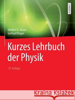 Kurzes Lehrbuch Der Physik Stuart, Herbert A. 9783662457320 Springer Spektrum