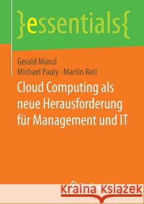 Cloud Computing ALS Neue Herausforderung Für Management Und It Münzl, Gerald 9783662458310 Springer Vieweg