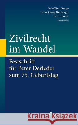 Zivilrecht Im Wandel: Festschrift Für Peter Derleder Zum 75. Geburtstag Knops, Kai-Oliver 9783662458716