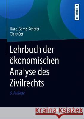 Lehrbuch Der Ökonomischen Analyse Des Zivilrechts Schäfer, Hans-Bernd 9783662462560