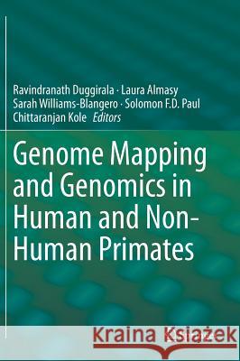 Genome Mapping and Genomics in Human and Non-Human Primates Ravindranath Duggirala Laura Almasy Sarah Williams-Blangero 9783662463055