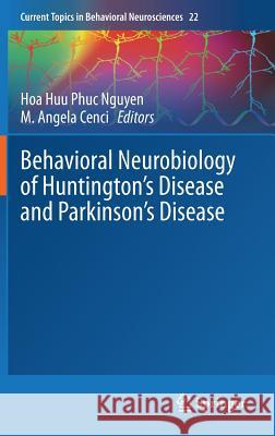 Behavioral Neurobiology of Huntington's Disease and Parkinson's Disease Hoa Huu Phuc Nguyen Angela Cenc 9783662463437 Springer