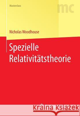 Spezielle Relativitätstheorie Nicholas Woodhouse Jurgen Kremer 9783662463727 Springer Spektrum