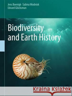Biodiversity and Earth History Jens Boenigk Sabina Wodniok Edvard Glucksman 9783662463932 Springer