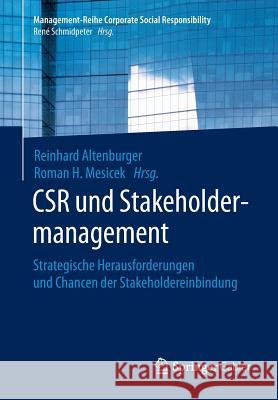 Csr Und Stakeholdermanagement: Strategische Herausforderungen Und Chancen Der Stakeholdereinbindung Altenburger, Reinhard 9783662465592 Springer Gabler