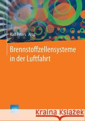 Brennstoffzellensysteme in Der Luftfahrt Peters, Ralf 9783662467978 Springer Vieweg