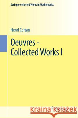Oeuvres - Collected Works I Cartan, Henri 9783662468722 Springer