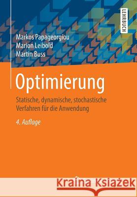 Optimierung: Statische, Dynamische, Stochastische Verfahren Für Die Anwendung Papageorgiou, Markos 9783662469354 Springer Vieweg