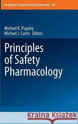 Principles of Safety Pharmacology Michael K. Pugsley Michael Curtis 9783662469422