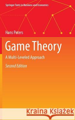 Game Theory: A Multi-Leveled Approach Peters, Hans 9783662469491