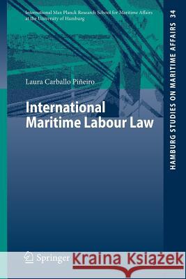 International Maritime Labour Law Laura Carball 9783662470312 Springer