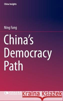 China's Democracy Path Ning Fang 9783662473429