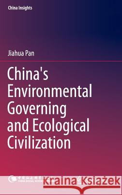 China's Environmental Governing and Ecological Civilization Jiahua Pan 9783662474280 Springer