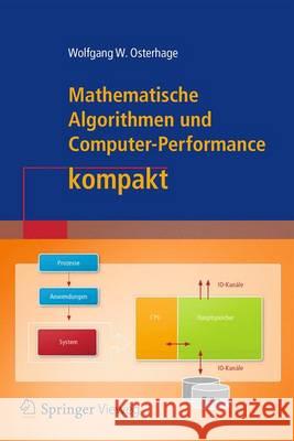 Mathematische Algorithmen Und Computer-Performance Kompakt Osterhage, Wolfgang W. 9783662474471 Springer Vieweg