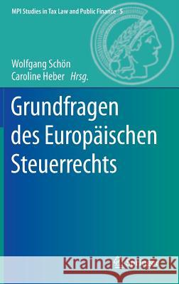 Grundfragen Des Europäischen Steuerrechts Schön, Wolfgang 9783662474648 Springer