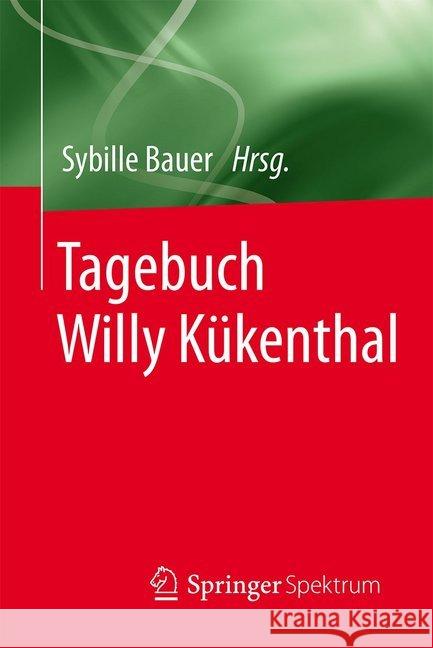 Tagebuch Willy Kükenthal Sybille Bauer 9783662474976 Springer Spektrum