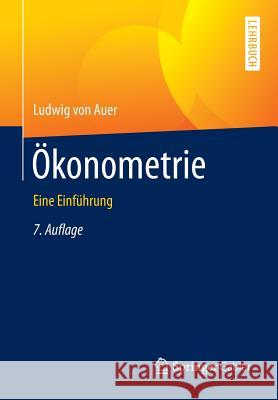 Ökonometrie: Eine Einführung Von Auer, Ludwig 9783662478684