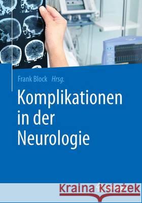 Komplikationen in Der Neurologie Block, Frank 9783662478790 Springer