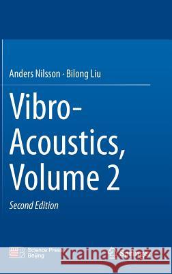 Vibro-Acoustics, Volume 2 Anders Nilsson Bilong Liu 9783662479339