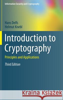Introduction to Cryptography: Principles and Applications Delfs, Hans 9783662479735 Springer