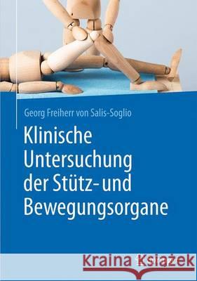 Klinische Untersuchung Der Stütz- Und Bewegungsorgane Von Salis-Soglio, Georg Freiherr 9783662480823 Springer