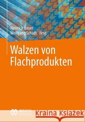 Walzen Von Flachprodukten Bauer, Heinrich G. 9783662480908 Springer