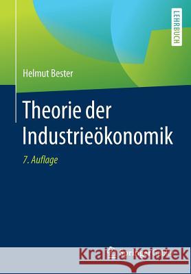 Theorie Der Industrieökonomik Bester, Helmut 9783662481400 Springer Gabler