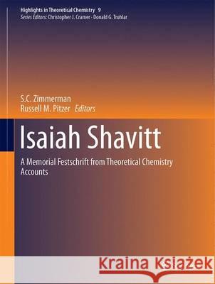 Isaiah Shavitt: A Memorial Festschrift from Theoretical Chemistry Accounts Shepard, Ron 9783662481479 Springer