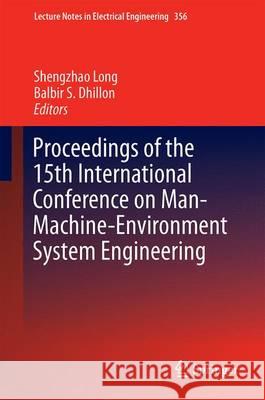 Proceedings of the 15th International Conference on Man-Machine-Environment System Engineering Shengzhao Long Balbir S. Dhillon 9783662482230