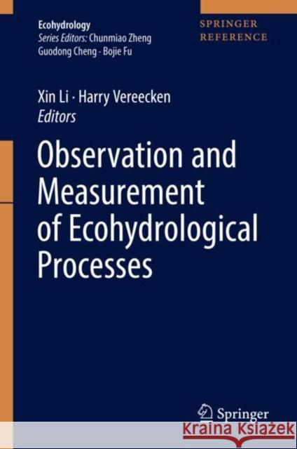 Observation and Measurement of Ecohydrological Processes Xin Li Harry Vereecken 9783662482964 Springer