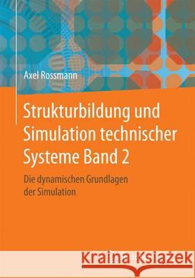 Strukturbildung Und Simulation Technischer Systeme: Band 2, Teil 1: Elektrische Dynamik Rossmann, Axel 9783662483053 Springer Vieweg