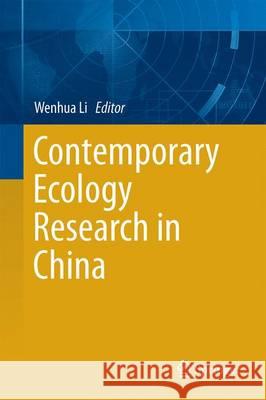 Contemporary Ecology Research in China Wenhua Li 9783662483749