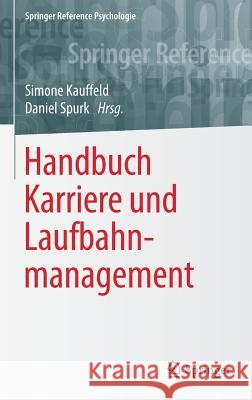 Handbuch Karriere Und Laufbahnmanagement Kauffeld, Simone 9783662487495
